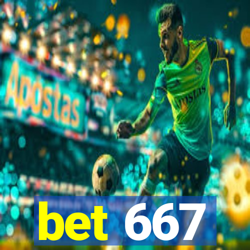 bet 667